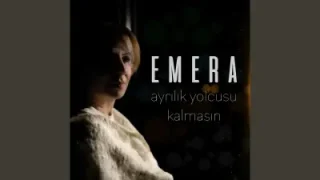 Emera Ayrılık Yolcusu Kalmasın