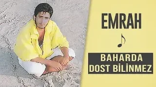 Emrah Baharda Dost Bilinmez