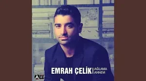 Emrah Çelik Ağlama Annem Albüm Kapağı