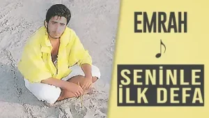 Emrah Seninle İlk Defa Albüm Kapağı