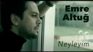 Emre Altuğ Neyleyim