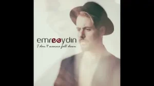 Emre Aydın I Don’t Wanna Fall Down Albüm Kapağı