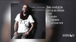 Emre Özdemir Sen Olmadan