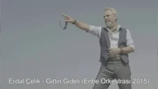 Enbe Orkestrası Gittin Gideli Feat Erdal Çelik