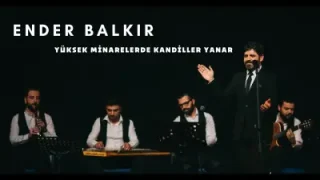 Ender Balkır Yüksek Minarede Kandiller Yanar