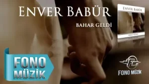 Enver Babur Bahar Geldi Albüm Kapağı