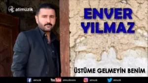Enver Yılmaz Üstüme Gelmeyin Benim Albüm Kapağı