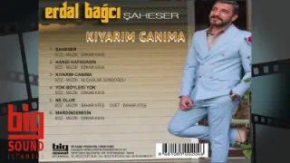 Erdal Bağcı Kıyarım Canıma
