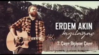 Erdem Akın Çayır Biçiyorum Çayır