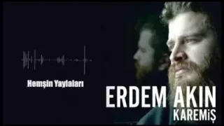 Erdem Akın Hemşin Yaylaları