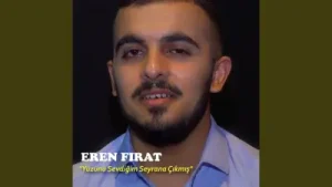 Eren Fırat Yüzünü Sevdiğim Seyrana Çıkmış