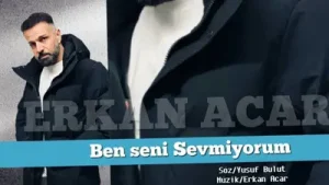 Erkan Acar Ben Seni Sevmiyorum Bensenisevmiyorum Herekeckazalime