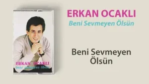 Erkan Ocaklı Beni Sevmeyen Olsun