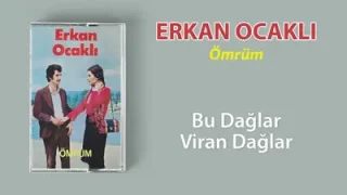Erkan Ocaklı Bu Dağlar Viran Dağlar