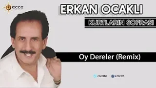 Erkan Ocaklı Oy Dereler Dereler Remix