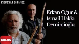 Erkan Oğur Derdim Bitmez