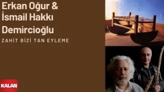 Erkan Oğur Zahid Bizi Tan Eyleme