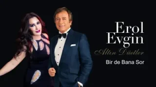 Erol Evgin Bir De Bana Sor Ft. Nükhet Duru