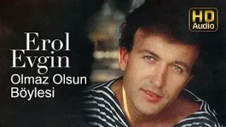 Erol Evgin Olmaz Olsun Böylesi