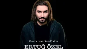 Ertuğ Özel Sen Ve Kalbin Albüm Kapağı