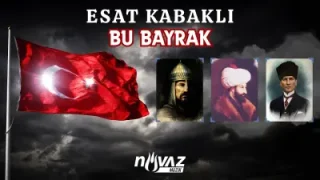 Esat Kabaklı Bu Bayrak