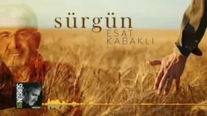 Esat Kabaklı Sürgün