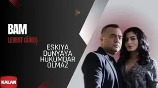Eşkıya Dünyaya Hükümdar Olmaz Bam