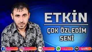 Etkin Çok Özledim Seni