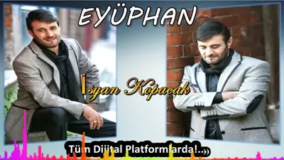 Eyüphan İsyan Kopacak video klibi
