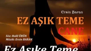 Ez Aşike Teme Cane Ersin Baran