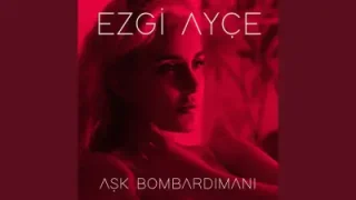 Ezgi Ayçe Aşk Bombardımanı