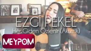 Ezgi Pekel Her Giden Özlenir Akustik