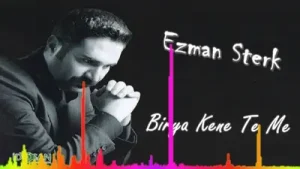 Ezman Sterk Birya Kene Te Me Albüm Kapağı