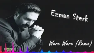 Ezman Sterk Were Were Remix Albüm Kapağı