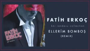 Fatih Erkoç Ellerim Bomboş Remix Albüm Kapağı