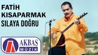 Fatih Kısaparmak Sılaya Doğru