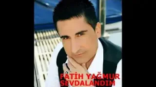 Fatih Yağmur Sevdalandım