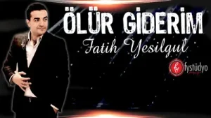 Fatih Yeşilgül Ölür Giderim Albüm Kapağı