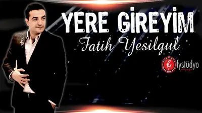 Fatih Yeşilgül Yere Gireyim video klibi