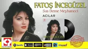 Fatoş İncegüzel Acılar