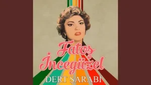 Fatoş İncegüzel Bütün Dertler Kederler