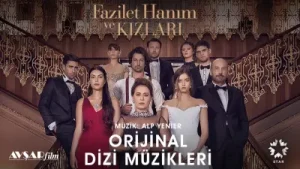 Fazilet Hanım ve Kızları – Heyecan Müziği
