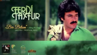 Ferdi Tayfur Bir Bilsen Kalmaz Bu Dünya Mefrat Tropical Mix Ferdifon