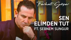 Ferhat Göçer ft. Şebnem Sungur Sen Elimden Tut Albüm Kapağı