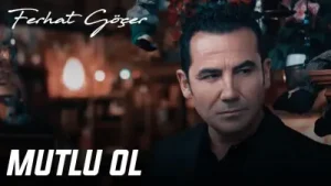 Ferhat Göçer Mutlu Ol