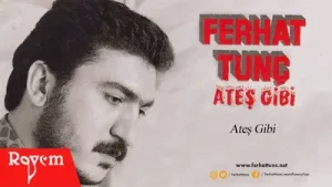 Ferhat Tunç Ateş Gibi Albüm Kapağı
