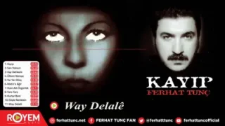 Ferhat Tunç Way Delale