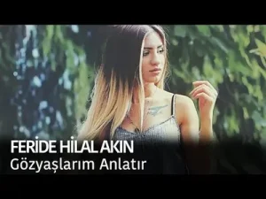 Feride Hilal Akın Gözyaşlarım Anlatır Albüm Kapağı