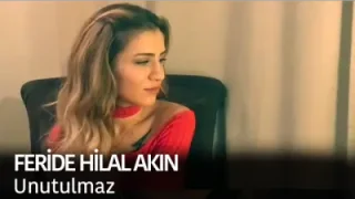 Feride Hilal Akın – Unutulmaz