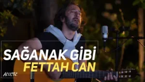 Fettah Can Sağanak Gibi Akustik